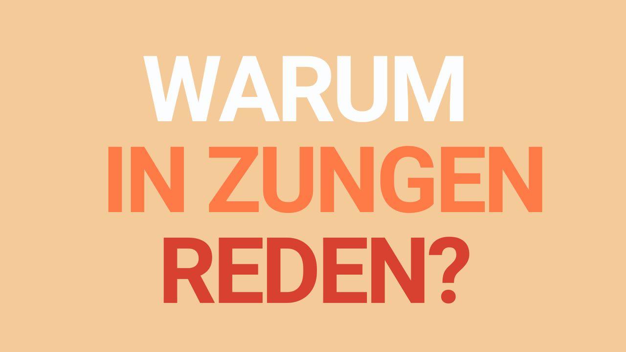 Warum in Zungen reden?