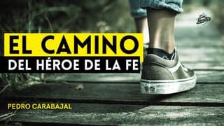 El Camino Del Héroe De La Fe