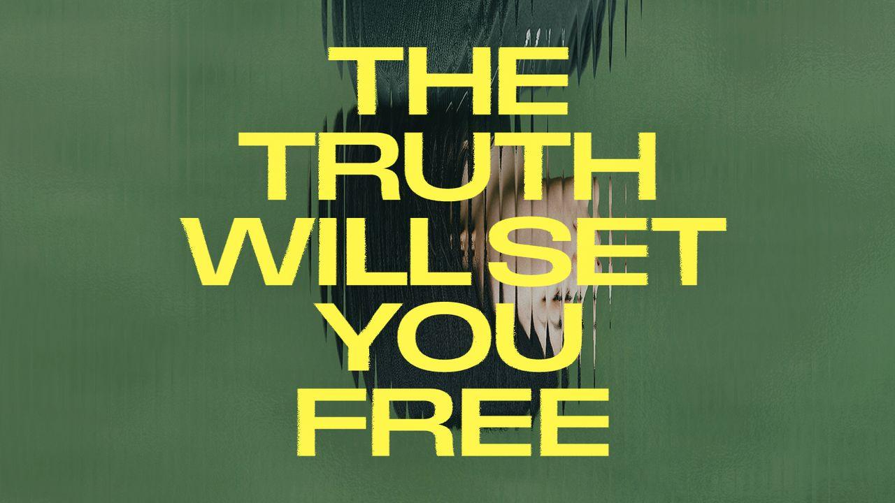 The Truth Will Set You Free Day 1 of 5