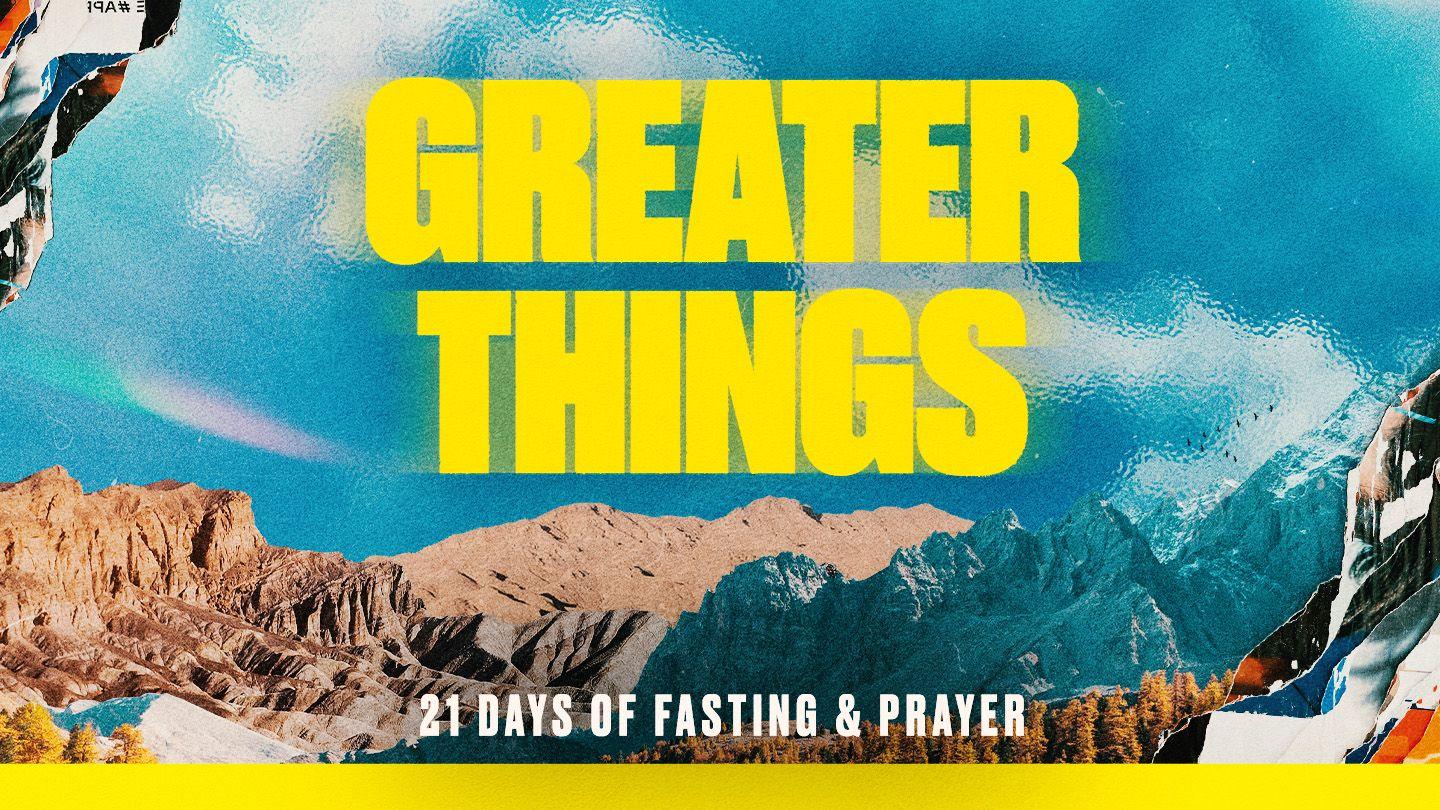 21 Days of Fasting and Prayer: Greater Things  Mark 10:32-34 King James Version