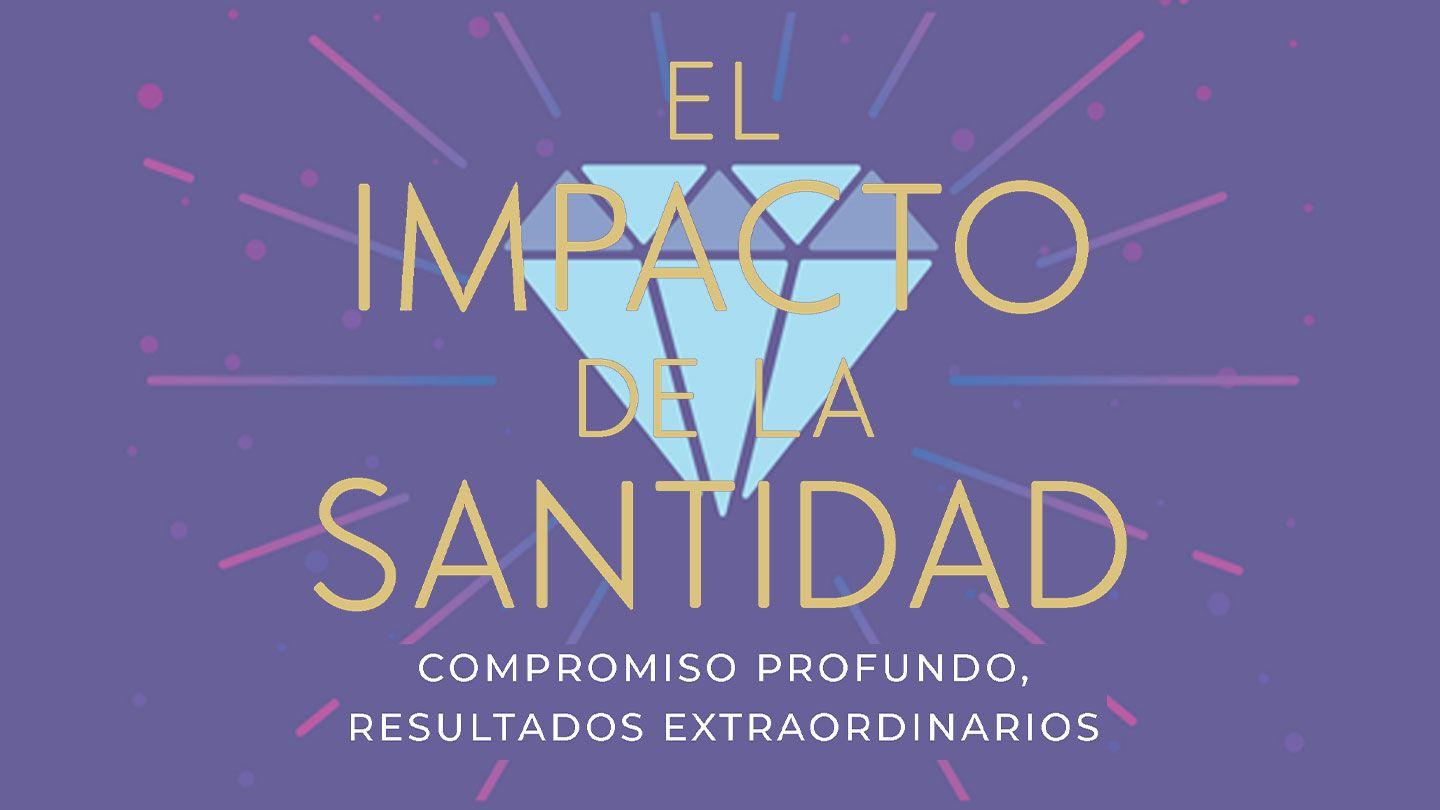 El Impacto De La Santidad