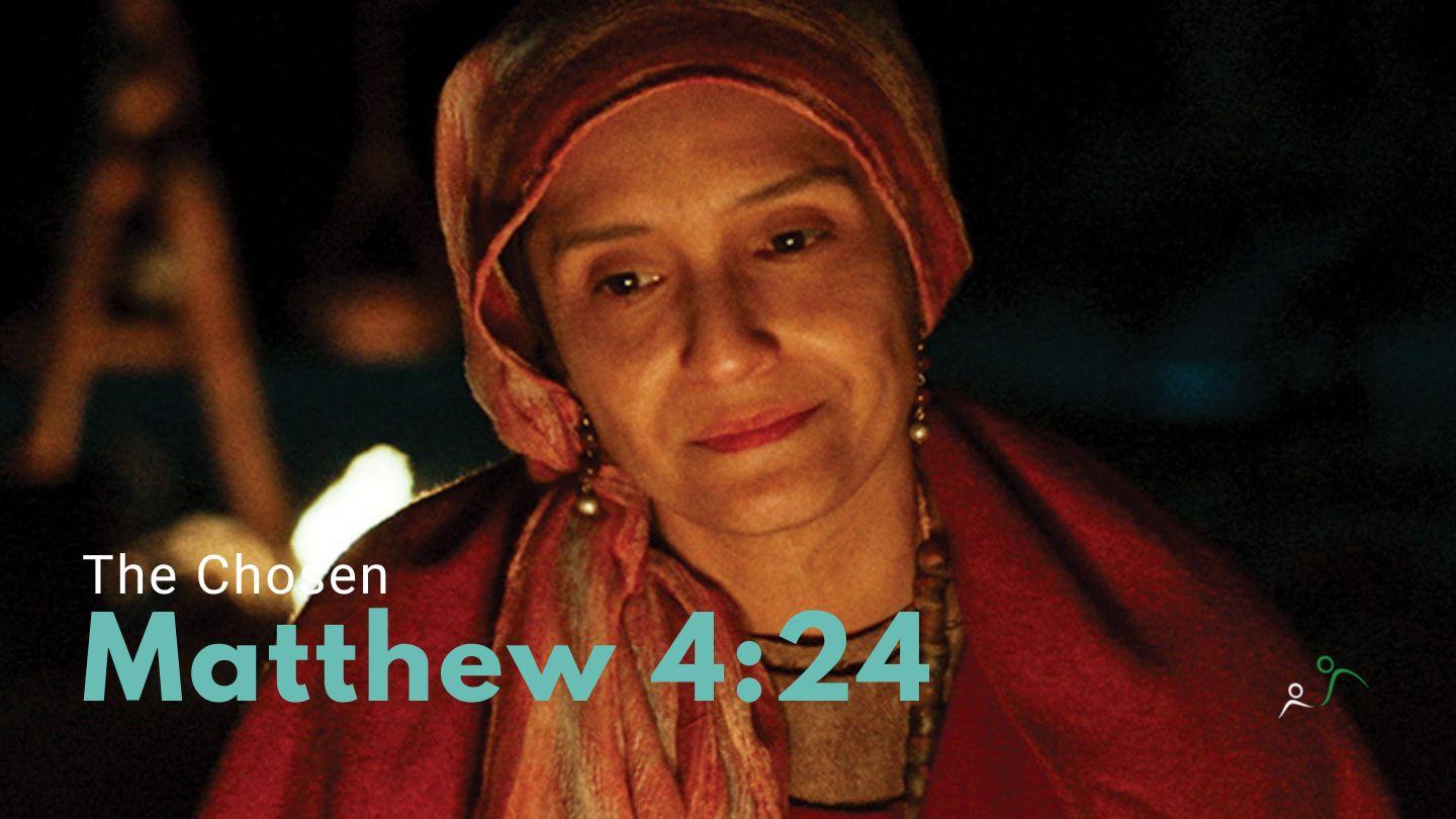 Matthew 4:24 (S2-E3)