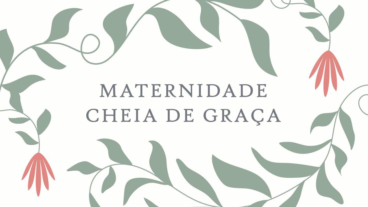Maternidade Cheia de Graça 2Timóteo 3:3-15 Nova Tradução na Linguagem de Hoje