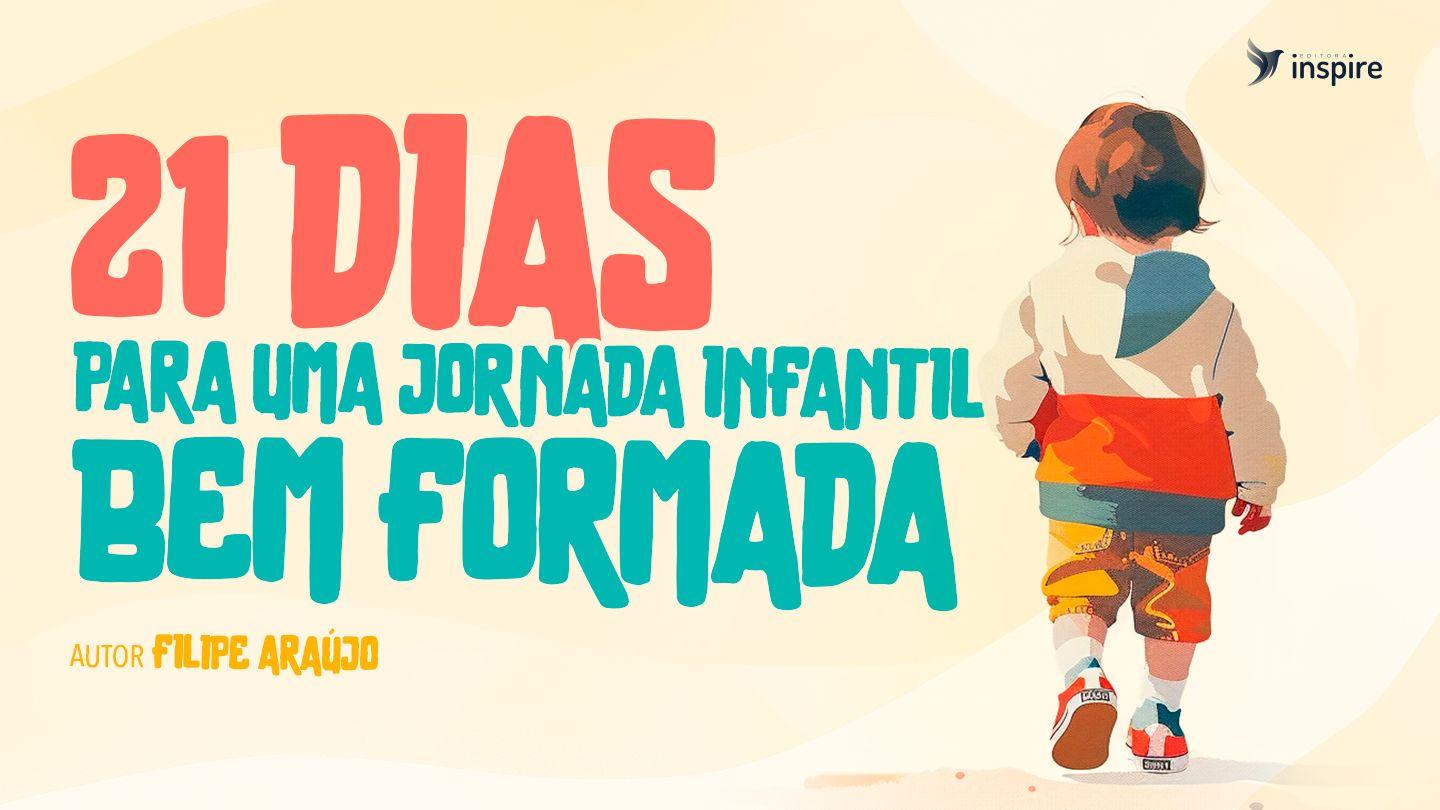 21 Dias Para Uma Jornada Infantil Bem Formada Salmos 24:3-5 Nova Versão Internacional - Português