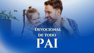 Devocional de todo Pai Salmos 103:13-18 Nova Bíblia Viva Português