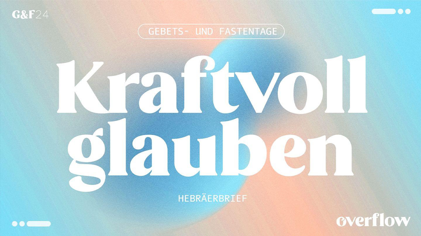 Kraftvoll glauben - Hebräerbrief Hebräer 10:24-26 Hoffnung für alle