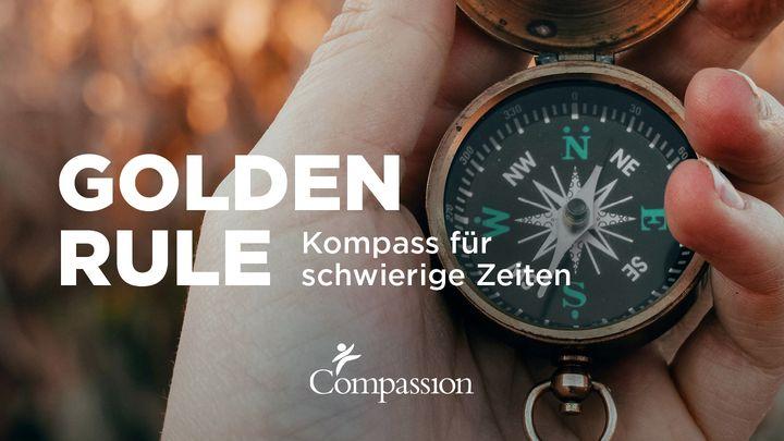 Golden Rule: Kompass für schwierige Zeiten