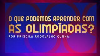 Olimpíadas E a Bíblia: O Que Podemos Aprender? | Por Priscila Rodovalho Cunha Filipenses 3:13 Nova Tradução na Linguagem de Hoje