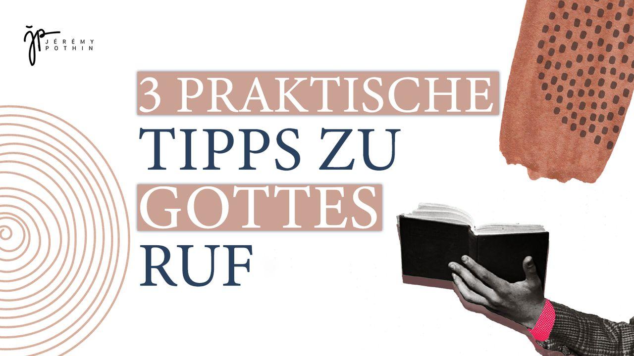 3 praktische Tipps zu Gottes Ruf