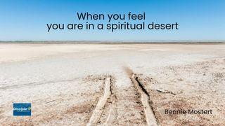 When You Feel You Are in a Spiritual Desert Mark 4:31 New American Standard Bible - NASB 1995