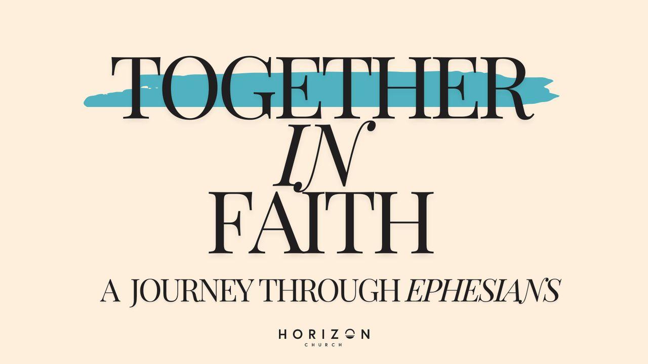 Together in Faith - a Journey Through Ephesians