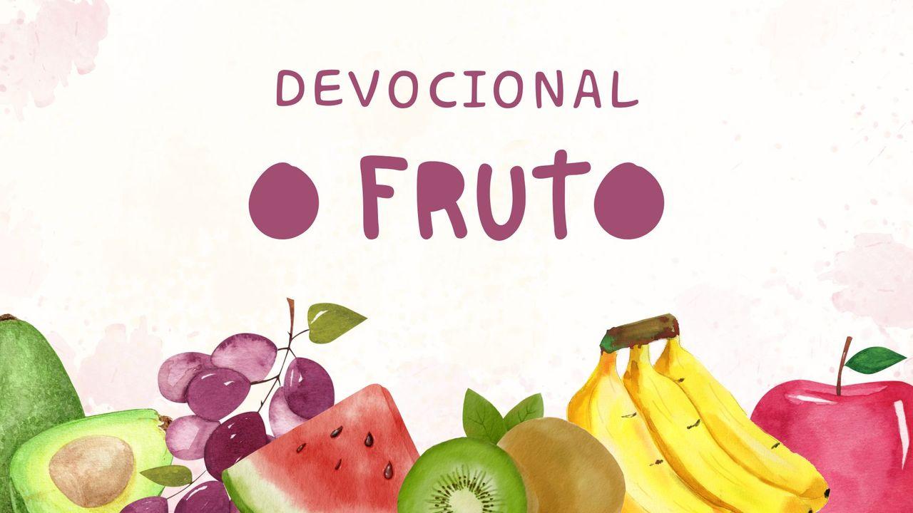 Devocional: O Fruto  do Espírito - Cultivando o Caráter Cristão