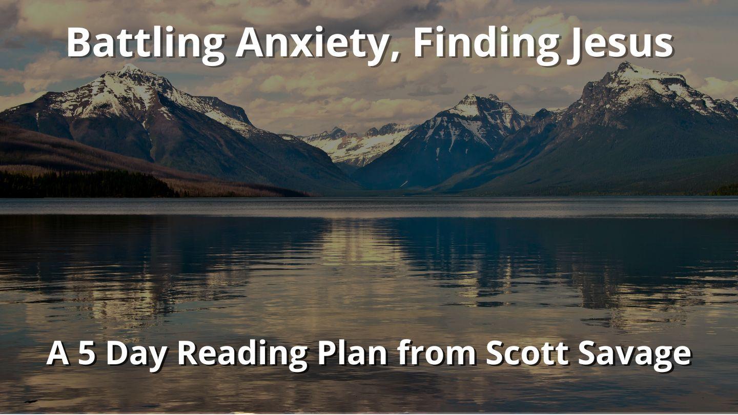 Battling Anxiety, Finding Jesus Matthew 17:21 The Passion Translation