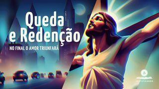 Queda e Redenção 1. Mosebok 1:3 Bibel 2011 - Bibelselskapet