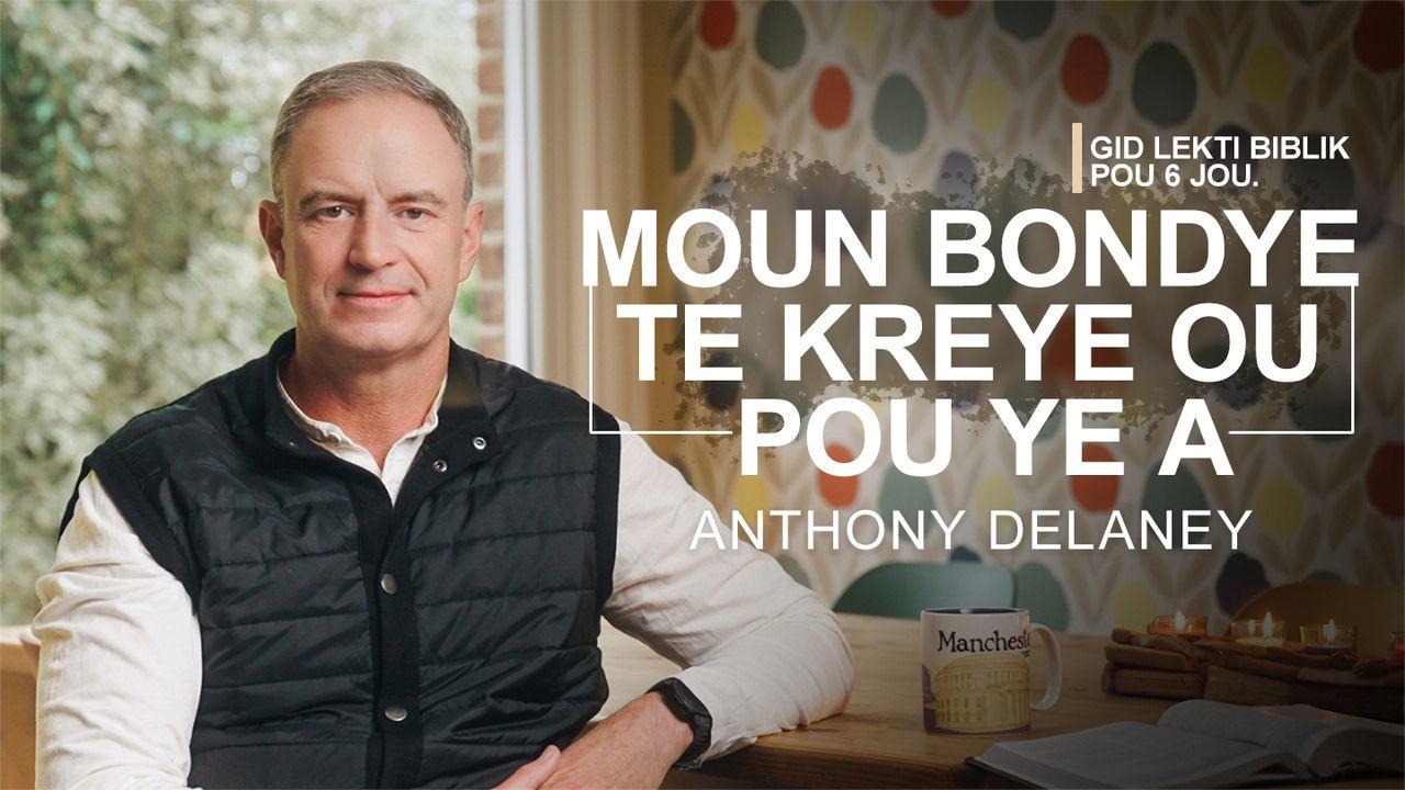 Moun Bondye Te Kreye ou Pou Ye a