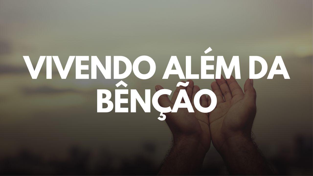 Vivendo Além da Bênção