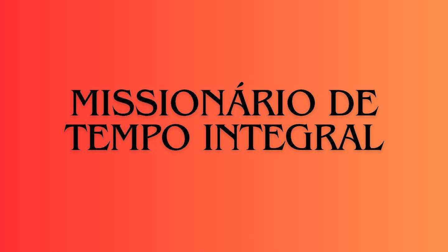 Missionário de tempo integral 1Pedro 3:15-17 Almeida Revista e Atualizada