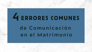 4 Errores Comunes De Comunicación en El Matrimonio Proverbios 2:4-5 Biblia Dios Habla Hoy