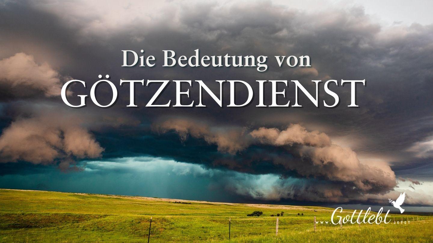 Die Bedeutung von Götzendienst - Seid achtsam Mateusza 6:19-21 Dobra Wiadomość o ratunku w Chrystusie. Nowy Przekład Dynamiczny Nowego Testamentu