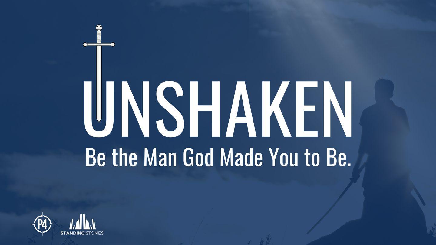 Unshaken | Be the Man God Made You to Be: Your Identity in Christ Hebrews 5:3 The Passion Translation