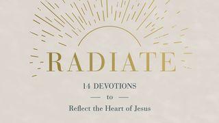 Radiate: 14 Devotions to Reflect the Heart of Jesus Ạsuor 29:2 Ạḍinya Iigbia