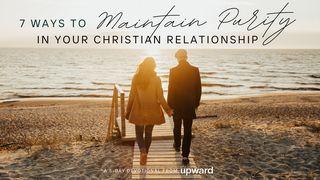 7 Ways to Maintain Purity in Your Christian Relationship 1 Corinthians 6:13-18 New American Standard Bible - NASB 1995