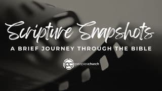 Scripture Snapshots: A Brief Journey Through the Bible