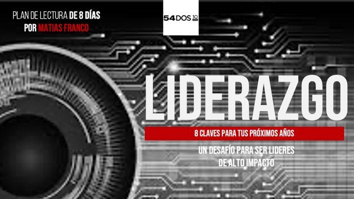 LIDERAZGO - 8 CLAVES PARA TUS PRÓXIMOS AÑOS.