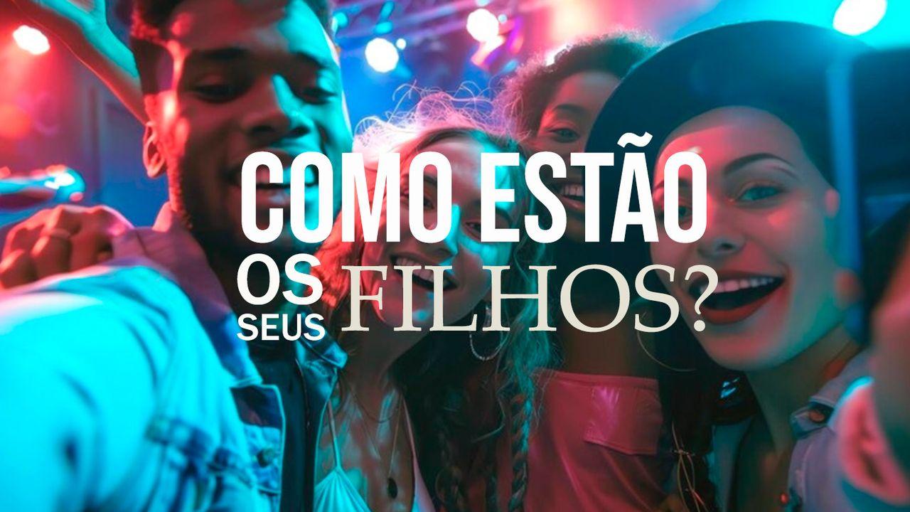 Como Estão Seus Filhos?