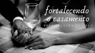 Fortalecendo o Casamento pela Palavra de Deus
