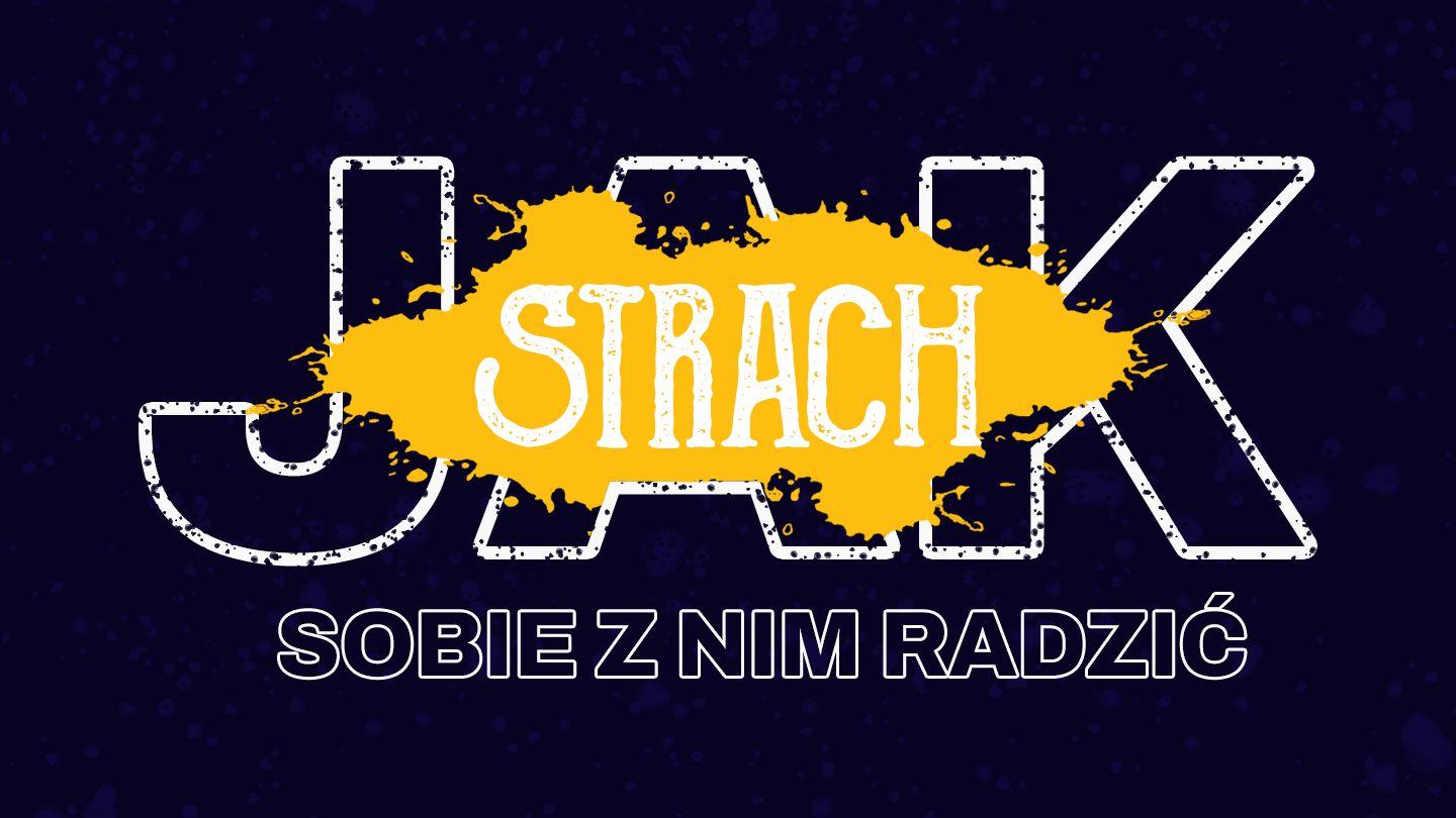 Strach – jak sobie z nim radzić?