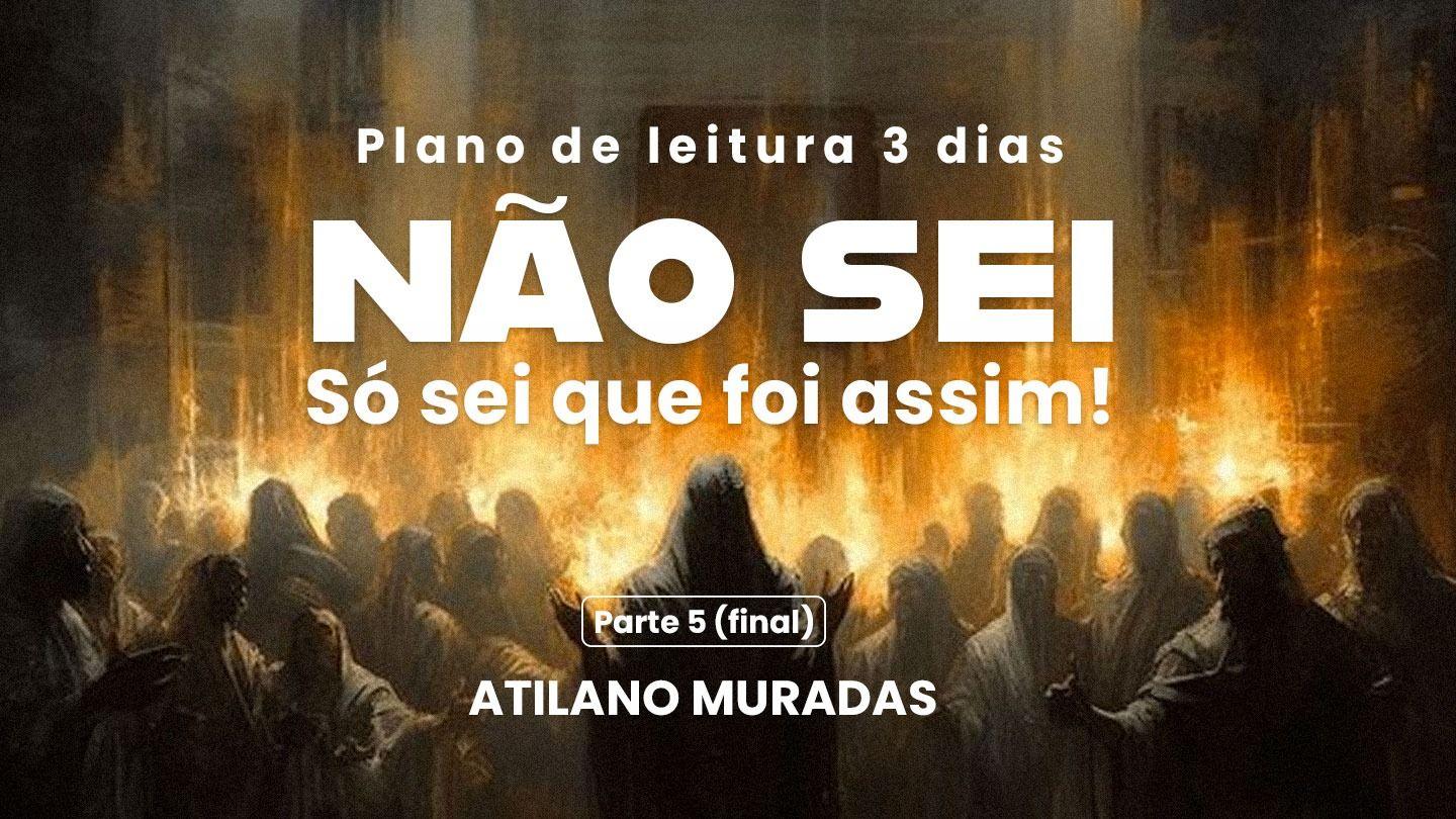 Não sei. Só sei que foi assim! - Parte 5 (final) Atos 2:1-2 Nova Versão Internacional - Português