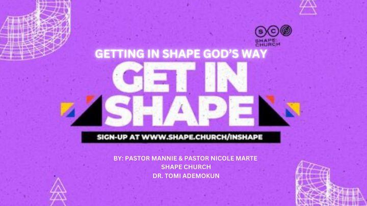 Getting in Shape God’s Way