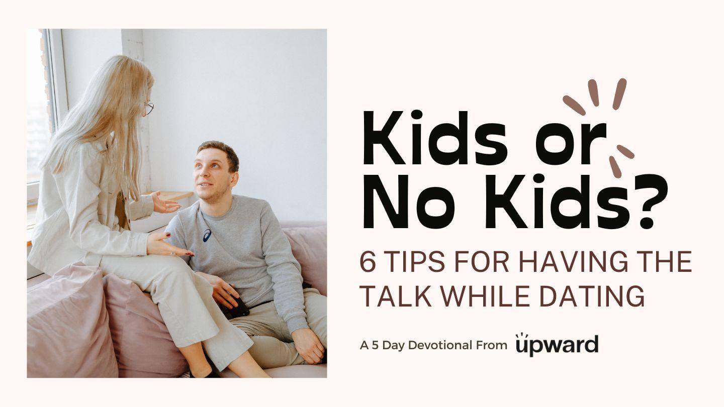 Kids or No Kids? 6 Tips for Having the Talk While Dating