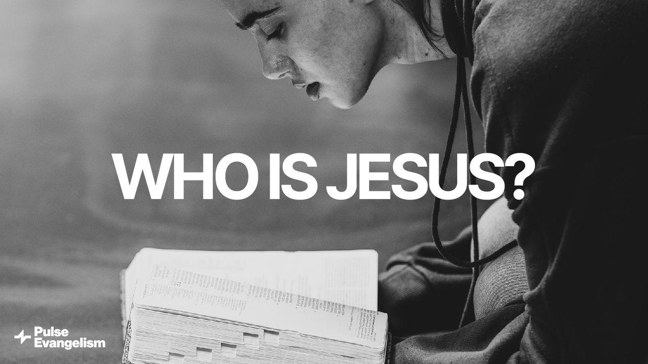 Who Is Jesus?