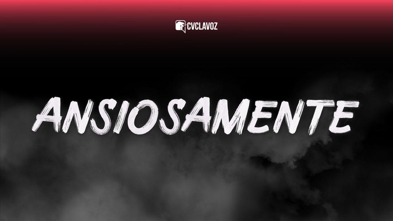 Ansiosamente