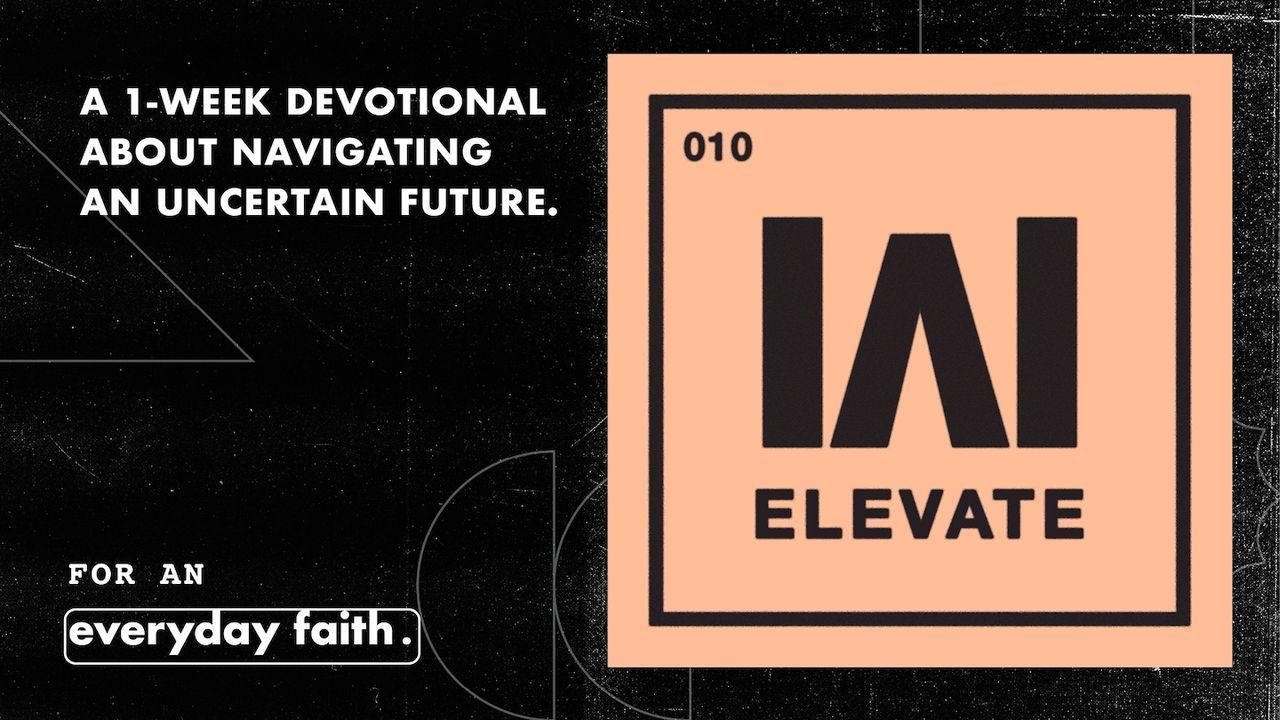 Elevate: Raising the Bar for Conversations About an Uncertain Future