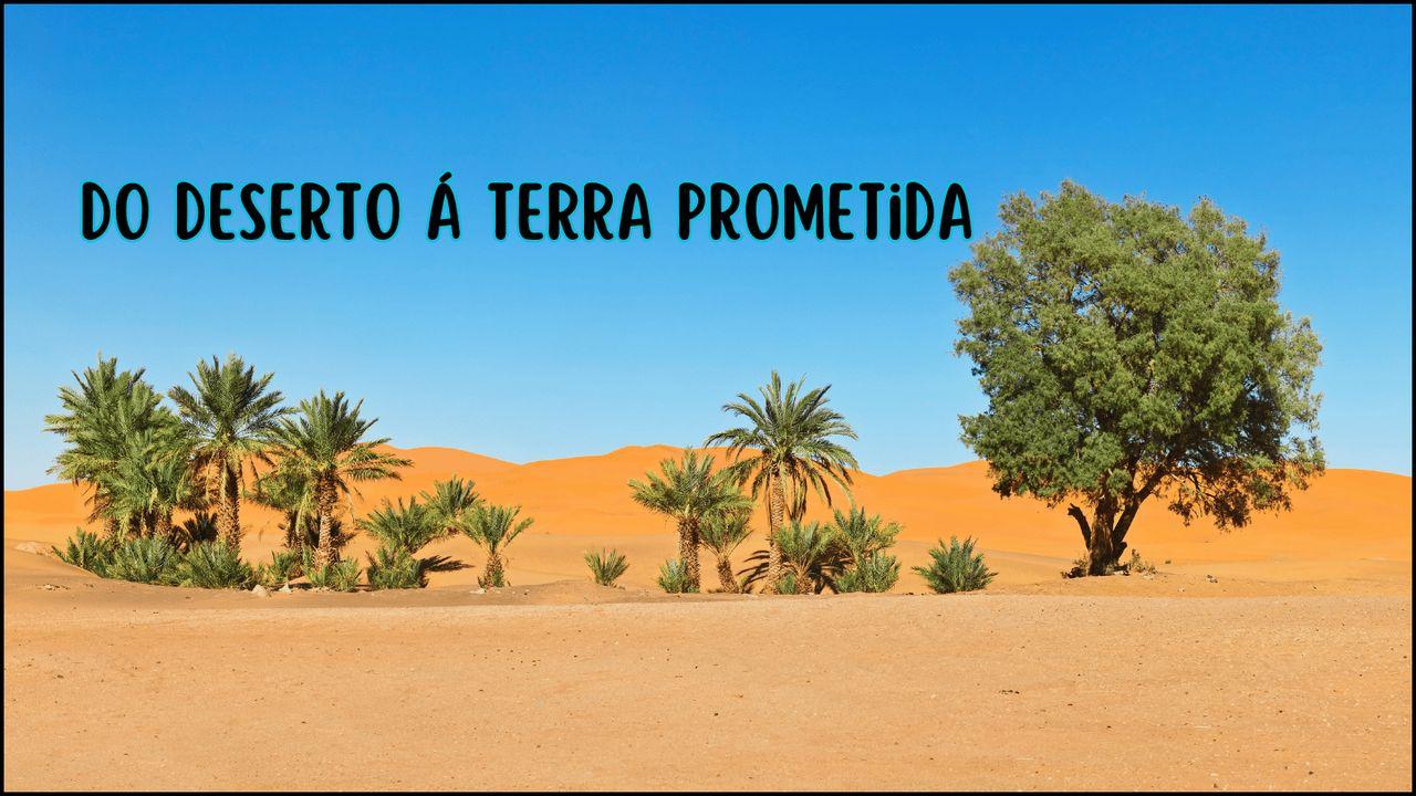 Do Deserto à Terra Prometida