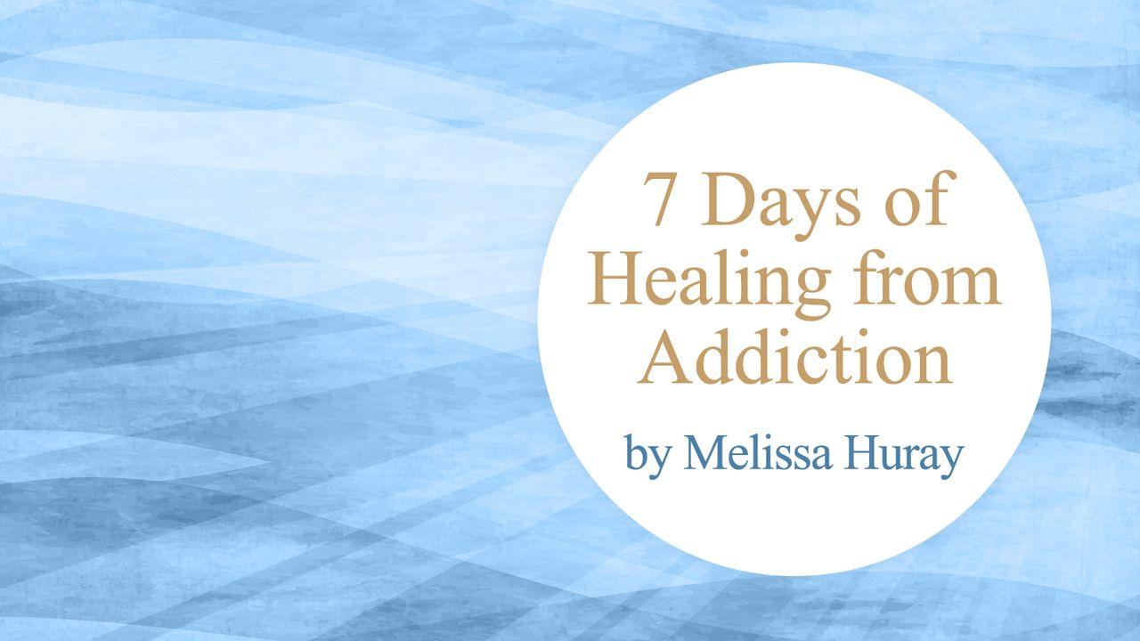 7 Days of Healing From Addiction