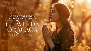 Desvendando a Mente Com a Chave Da Oração 1 Samuel 1:9-15 Nova Bíblia Viva Português