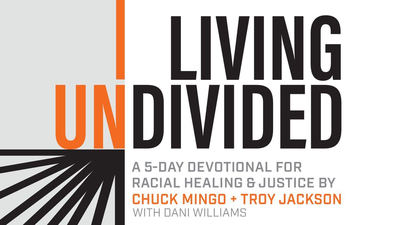 Living Undivided: A Devotional for Racial Healing & Justice