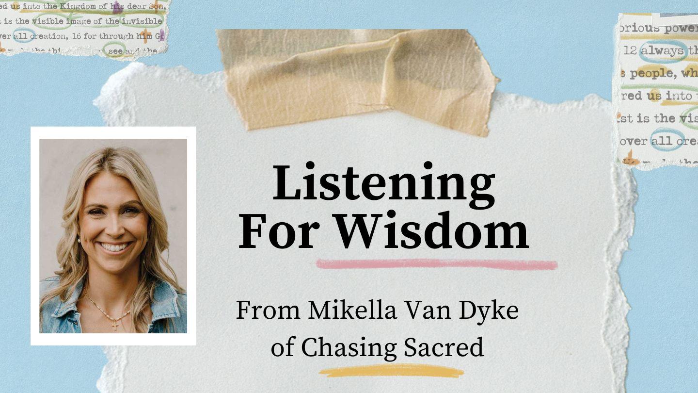 Listening for Wisdom Mark 4:25 New Living Translation