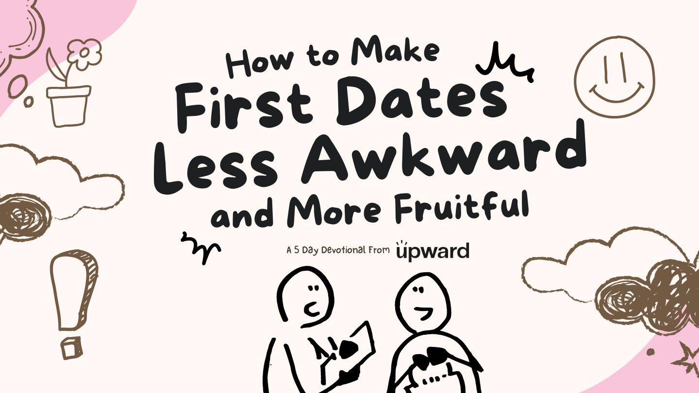 How to Make First Dates Less Awkward and More Fruitful 1 కొరింథీయులకు 16:14 పరిశుద్ధ గ్రంథము O.V. Bible (BSI)