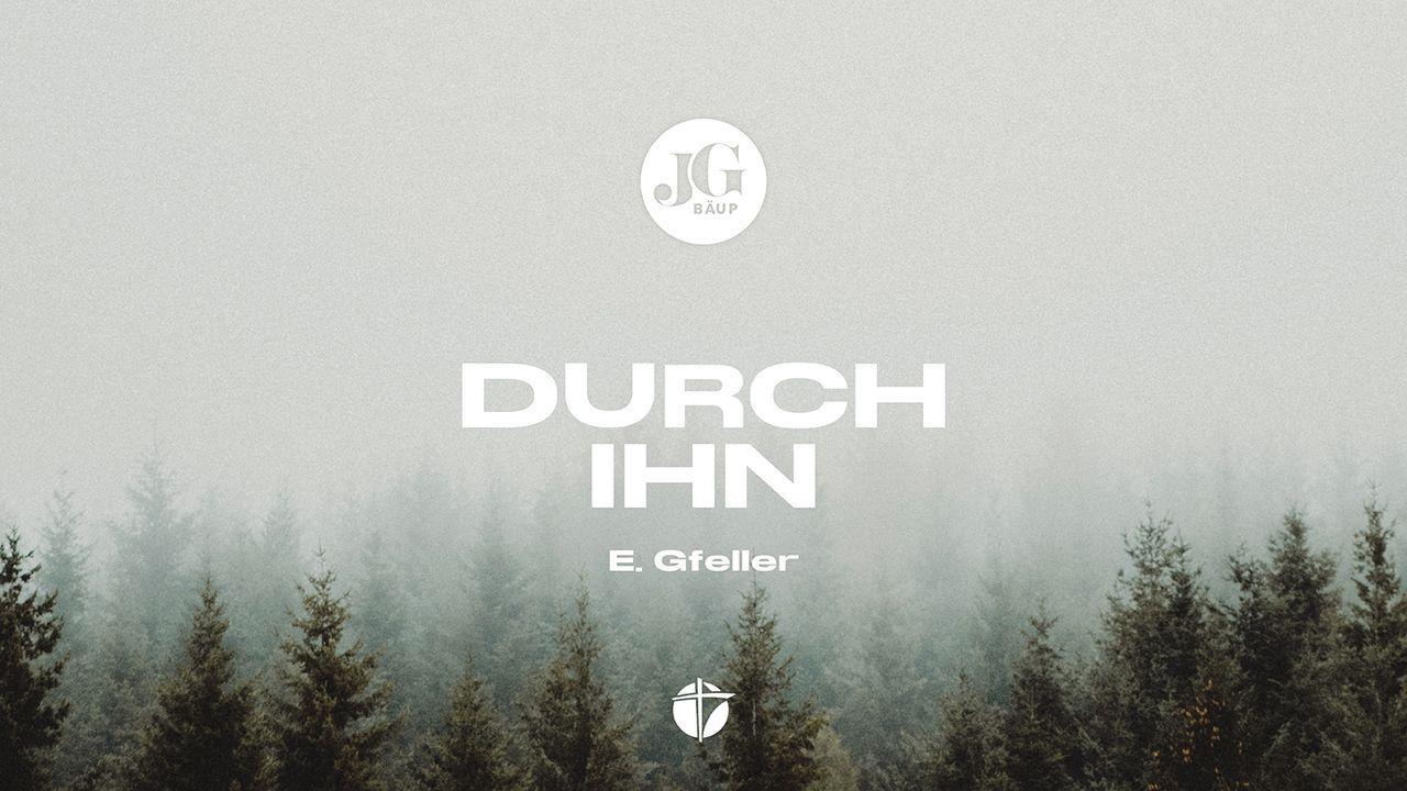 Durch IHN