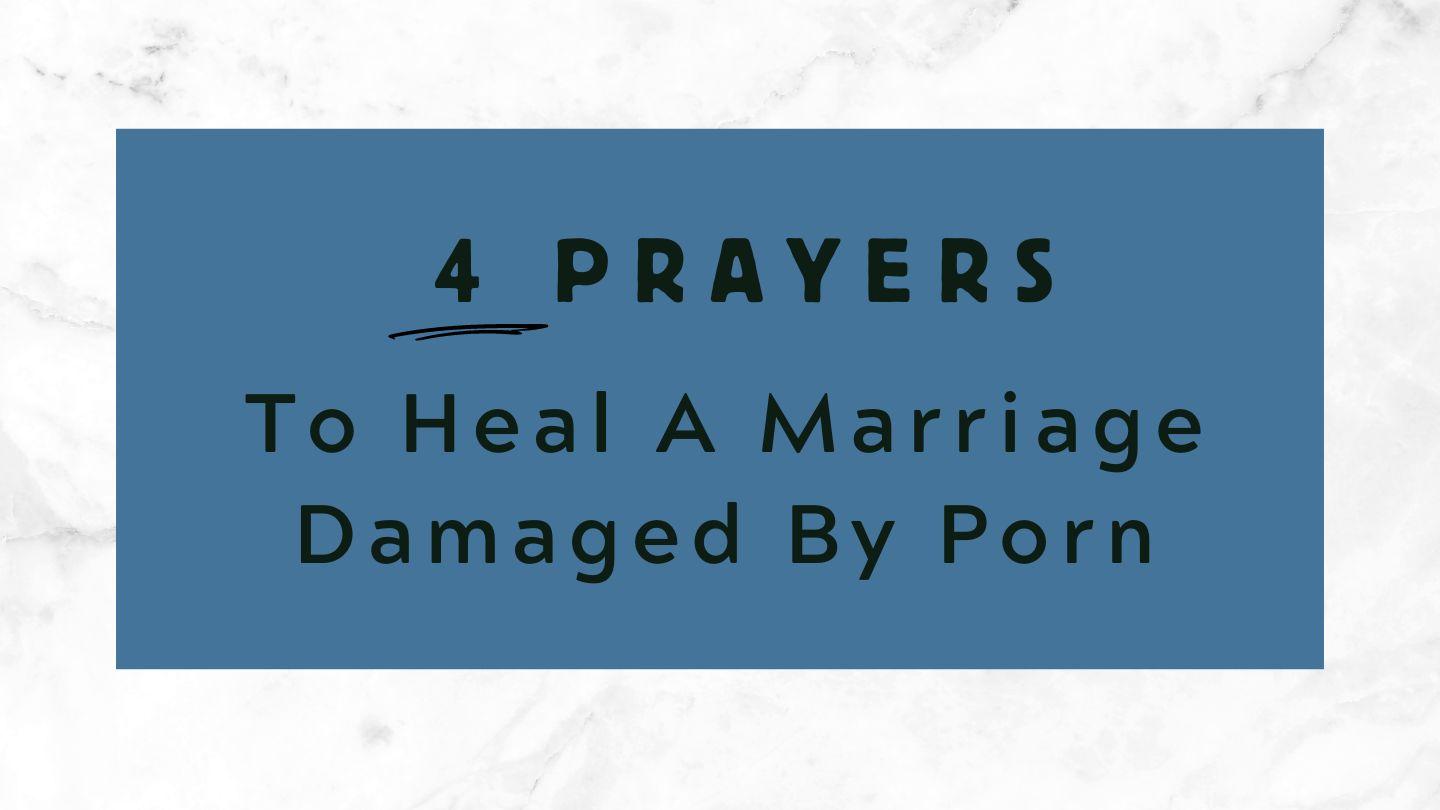 4 Prayers to Heal a Marriage Damaged by Porn Ephesians 5:28-29 King James Version