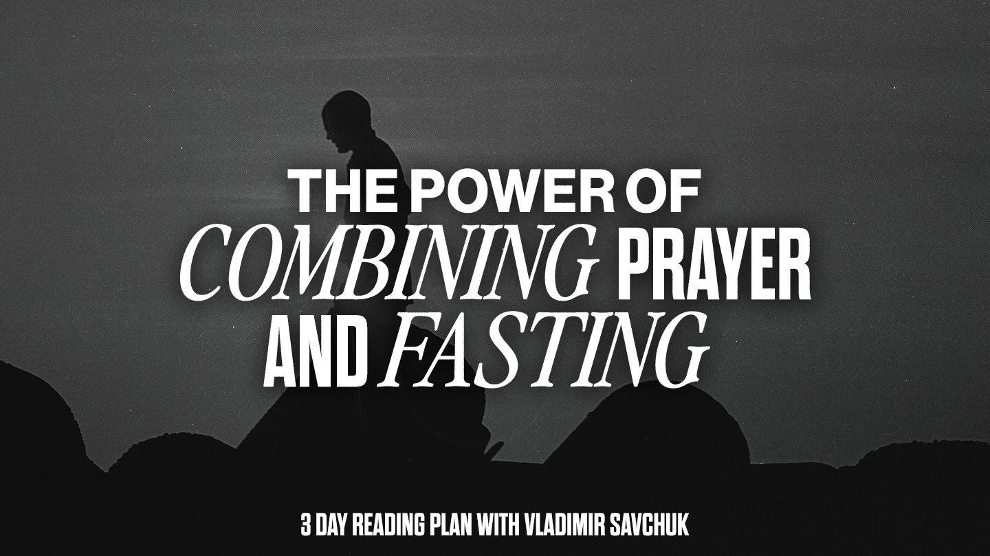The Power of Combining Prayer and Fasting Psalm 69:10-12 King James Version