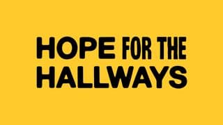 Hope for the Hallways