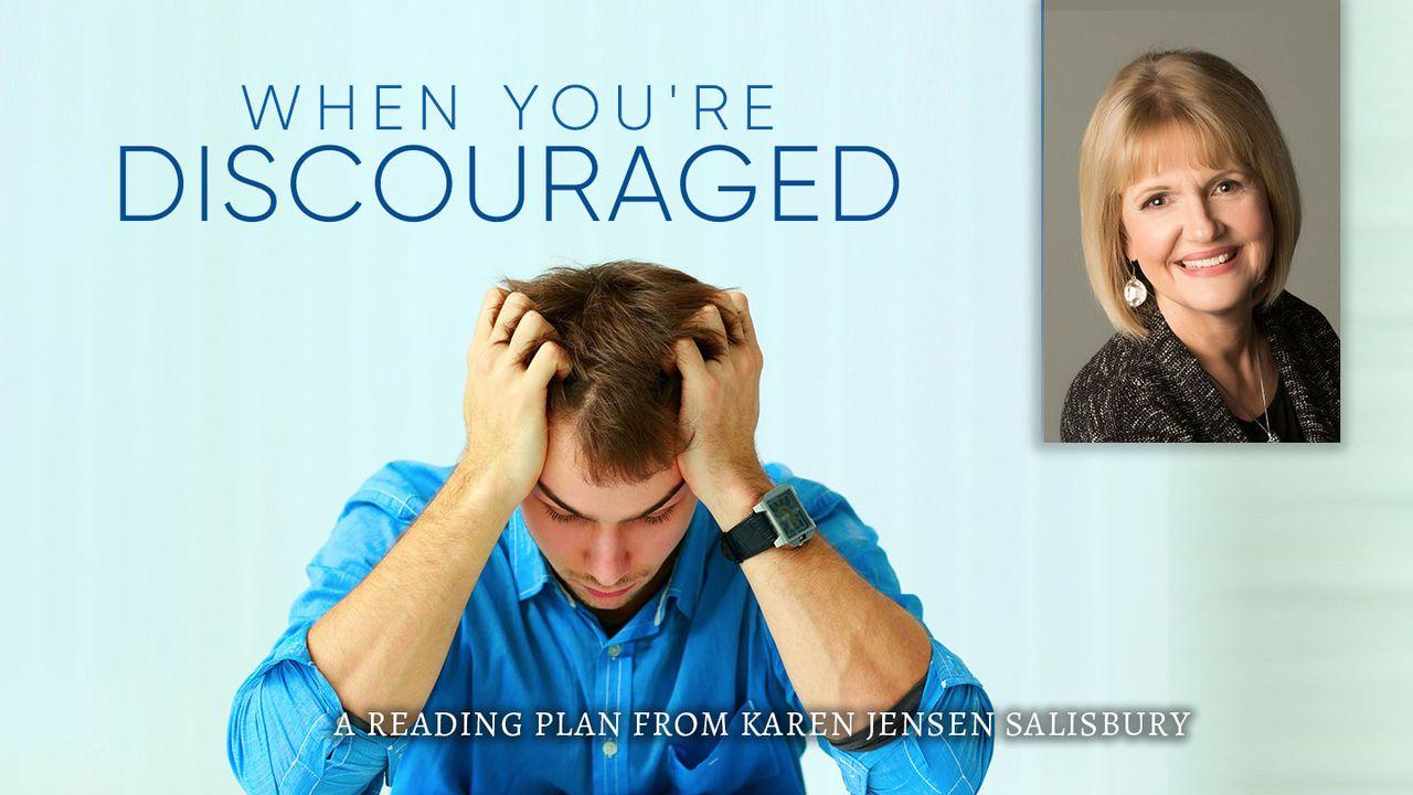 When You're Discouraged