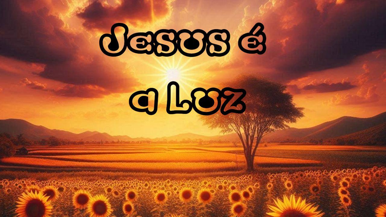 Jesus é a Luz