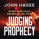 Nine Biblical Principles for Judging Prophecy